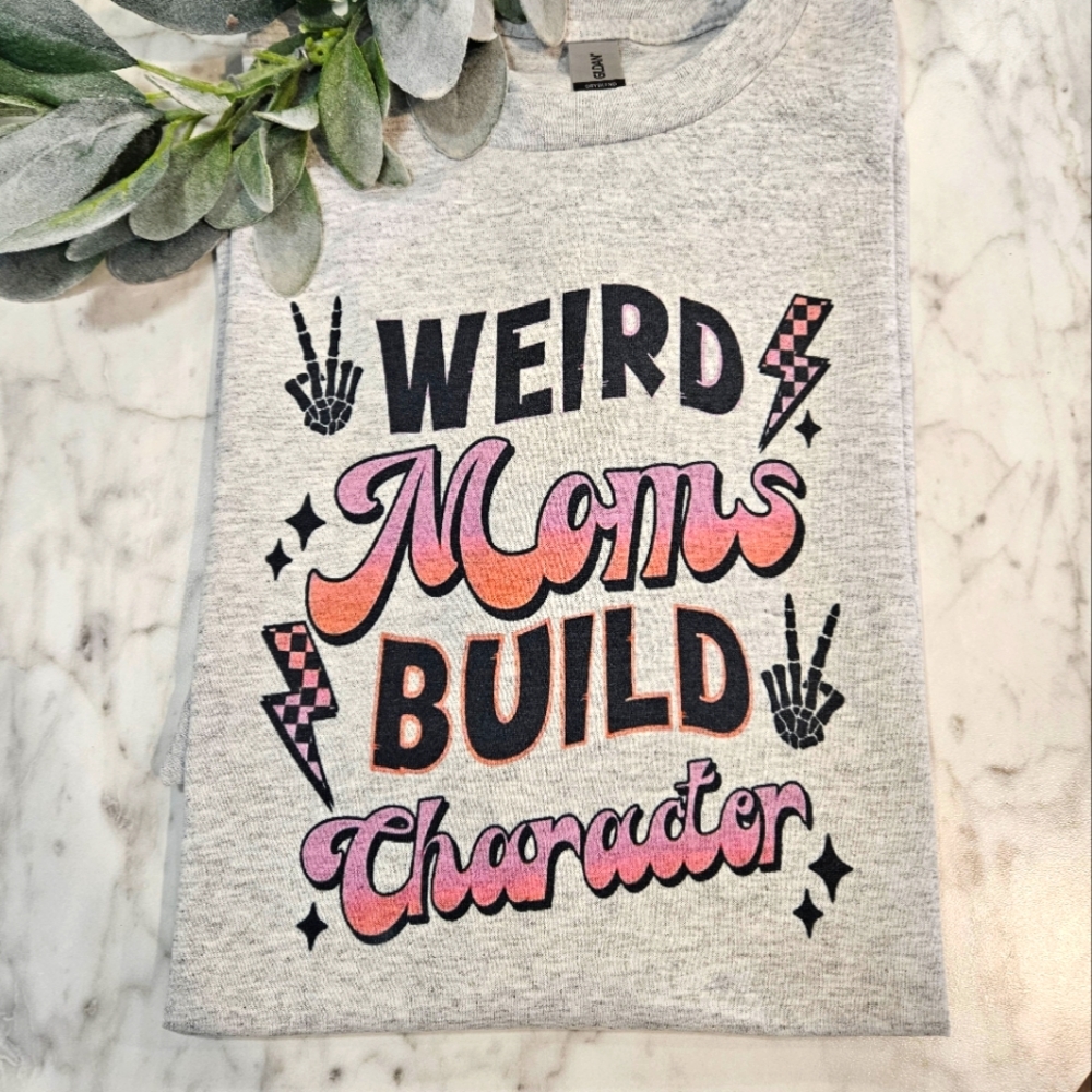 Weird moms build character shirt cute retro popular trending mama humor